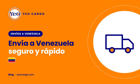 Cómo enviar a Venezuela de forma segura y rápida | Yeo Cargo